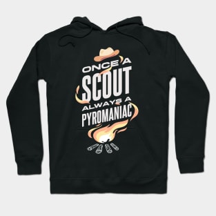 Once A Scout Always A Pyromaniac Hoodie